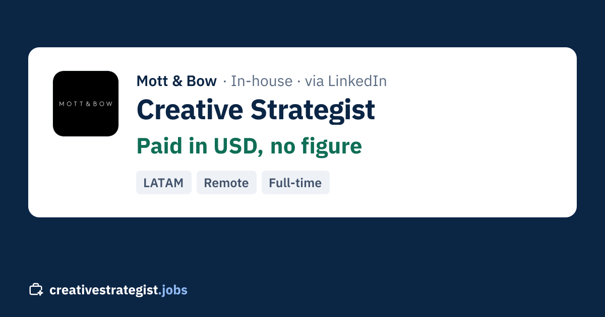 Creative Strategist · Mott & Bow on LinkedIn (Remote in LATAM ...