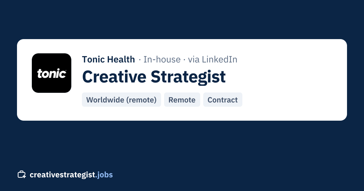 Creative Strategist · Tonic Health on LinkedIn (Worldwide (remote ...