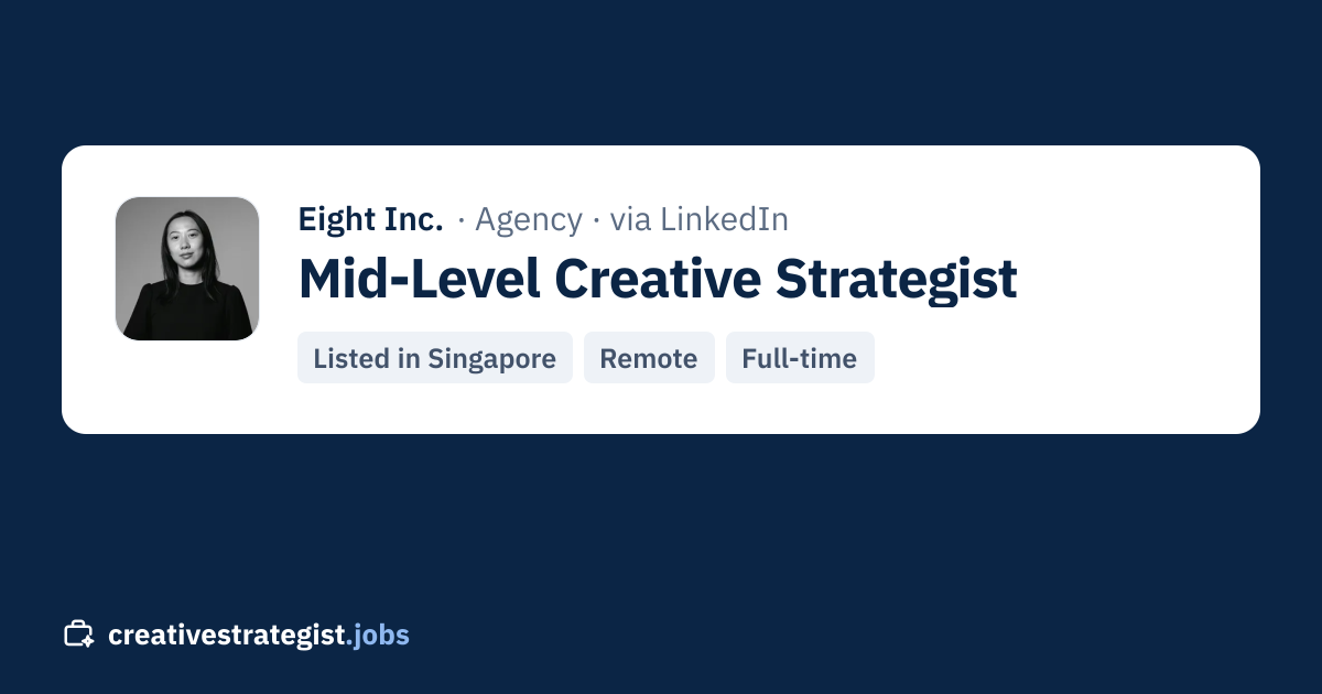 Mid-Level Creative Strategist · Eight Inc. on LinkedIn (Remote, listed ...